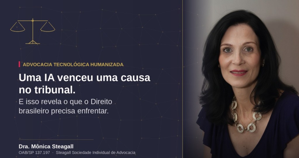 Uma IA venceu uma causa no tribunal. E isso revela algo que o Direito brasileiro precisa enfrentar.